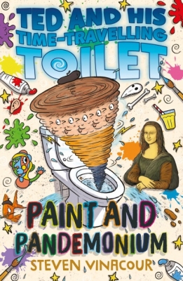 Ted and his Time Travelling Toilet: Paint & Pandemonium