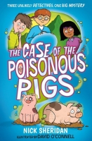 Book Cover for The Case of the Poisonous Pigs by Nick Sheridan