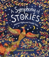 Book Cover for A Symphony of Stories by James Mayhew