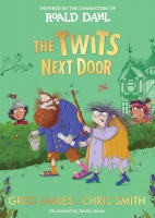 Book Cover for The Twits Next Door by Greg James, Chris Smith, Roald Dahl