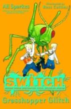 Book Cover for Grasshopper Glitch (S.W.I.T.C.H. 3) by Ali Sparkes