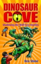 Book Cover for Dinosaur Cove No. 20 : Shadowing the Wolf-face Reptiles by Rex Stone
