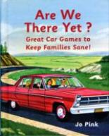 Book Cover for Are We There Yet? Great Car Games to Keep Families Sane ! by Jo Pink