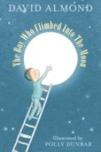 Book Cover for The Boy who climbed into the moon by David Almond