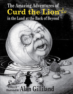 Book Cover for The Amazing Adventures of Curd The Lion and Us! in the Land at the Back of Beyond by Alan Gilliland