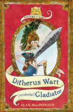 Book Cover for History of Warts: Ditherus Wart: (accidental) Gladiator by Alan Macdonald