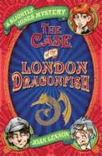 Book Cover for The Case of the London Dragonfish by Joan Lennon