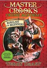 Book Cover for Master Crook's Crime Academy: Burglary For Beginners by Terry Deary