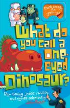 Book Cover for What Do You Call a One-eyed Dinosaur? by John Foster