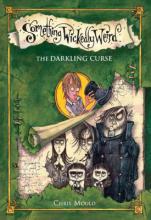 Book Cover for Something Wickedly Weird: The Darkling Curse by Chris Mould
