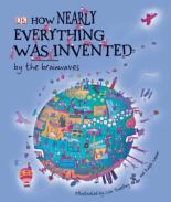 Book Cover for How Nearly Everything Was Invented by Roger Bridgman