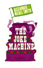 Book Cover for The Joke Machine by Alexander Mccall Smith
