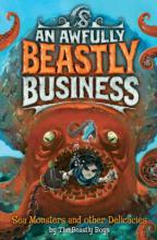 Book Cover for An Awfully Beastly Business: Sea Monsters and other Delicacies by Beastly Boys
