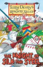 Book Cover for Terry Deary's Knights' Tales: The Knight of Silk and Steel by Terry Deary