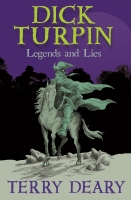 Book Cover for Dick Turpin: Legends and Lies by Terry Deary