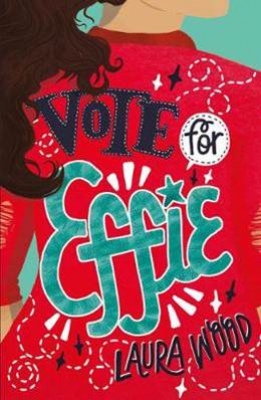 Vote For Effie By Laura Wood Paperback Lovereading