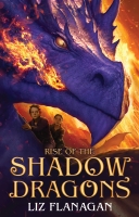 Book Cover for Rise of the Shadow Dragons by Liz Flanagan