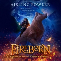 Book Cover for Fireborn: Twelve and the Frozen Forest by Aisling Fowler