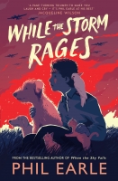 Book Cover for While the Storm Rages by Phil Earle