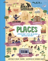 Book Cover for The Black Curriculum Places: Important Sites in Black British History by Melody Triumph, The Black Curriculum CIC