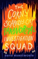 Book Cover for The Corny Scaredy-Cat Paranormal Investigation Squad by David Wandsworth