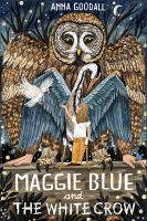 Book Cover for Maggie Blue and the White Crow by Anna Goodall