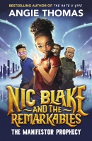 Book Cover for Nic Blake and the Remarkables: The Manifestor Prophecy  by Angie Thomas
