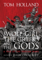 Book Cover for The Wolf-Girl, the Greeks and the Gods: A Tale of the Persian Wars by Tom Holland