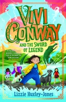 Book Cover for Vivi Conway and the Sword of Legend by Lizzie Huxley-Jones