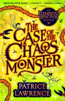 Book Cover for The Case of the Chaos Monster: an Elemental Detectives Adventure by Patrice Lawrence