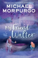 Book Cover for My Friend Walter by Michael Morpurgo