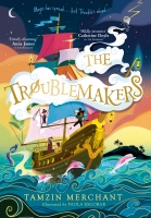 Book Cover for The Troublemakers by Tamzin Merchant