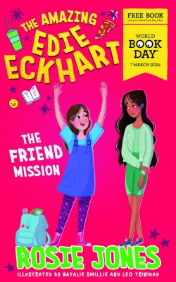 The Amazing Edie Eckhart: The Friend Mission: World Book Day 2024
