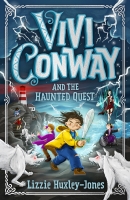 Book Cover for Vivi Conway and the Haunted Quest by Lizzie Huxley-Jones