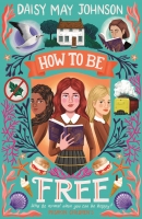Book Cover for How to Be Free by Daisy May Johnson