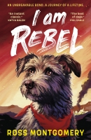 Book Cover for I Am Rebel by Ross Montgomery