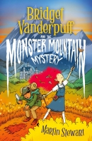 Book Cover for Bridget Vanderpuff and the Monster Mountain Mystery by Martin Stewart