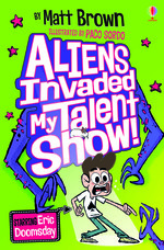 Book Cover for Aliens Invaded My Talent Show! by Matt Brown