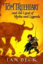 Book Cover for Tom Trueheart and the Land of Myths and Legends by Ian Beck