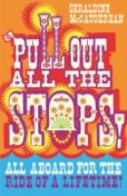 Book Cover for Pull Out All the Stops! by Geraldine McCaughrean