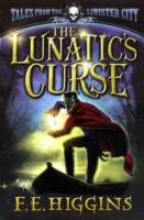 Book Cover for The Lunatic's Curse by F. E. Higgins