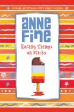 Book Cover for Eating Things on Sticks by Anne Fine