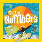 Book Cover for By the Numbers 230.333 Cool Stats and Figures by National Geographic Kids