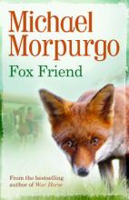 Book Cover for Fox Friend by Michael Morpurgo