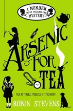 Book Cover for Arsenic for Tea A Murder Most Unladylike Mystery by Robin Stevens