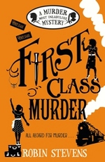 Book Cover for First Class Murder A Murder Most Unladylike Mystery by Robin Stevens