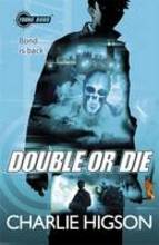 Book Cover for Young Bond : Double or Die by Charlie Higson