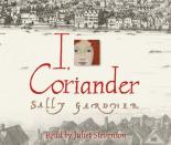 Book Cover for I, Coriander (Audio CD) by Sally Gardner