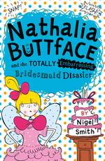 Book Cover for Nathalia Buttface and the Totally Embarrassing Bridesmaid Disaster by Nigel Smith