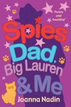 Book Cover for Spies, Dad, Big Lauren and Me by Joanna Nadin
